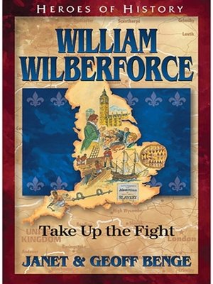 cover image of William Wilberforce: Take Up the Fight